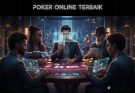 Tips Memilih Meja Poker Online yang Tepat untuk Tingkat Kemenangan Optimal